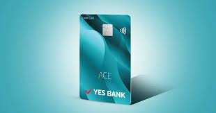 Yes Bank Ace Credit Card (Unsecured)